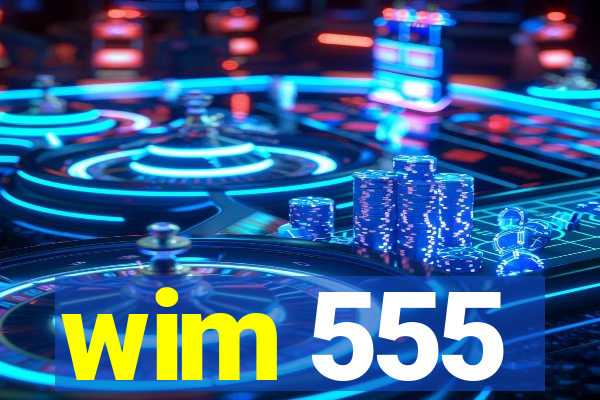 wim 555